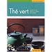 Le th� vert : Elixir de vie pour le corps et l'esprit