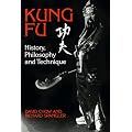 Kung Fu: History, Philosophy and Technique