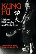 Kung Fu: History, Philosophy, and Technique (Kung-Fu)