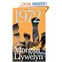 1972: A Novel of Ireland's Unfinished Revolution (Irish Century)