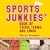 The Sports Junkies' Book of Trivia, Terms, and Lingo: What They Are, Where They Came From,and How They're Used