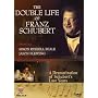 The Double Life of Franz Schubert - A Dramatization of Schubert's Last Years