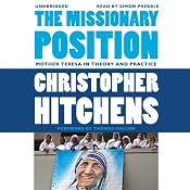 The Missionary Position: Mother Teresa in Theory and Practice | [Christopher Hitchens, Thomas Mallon (foreword)]