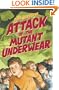 Attack of the Mutant Underwear