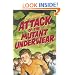 Attack of the Mutant Underwear