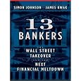 13 Bankers: The Wall Street Takeover and the Next Financial Meltdown