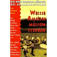 Wei�e Amseln m�ssen sterben. WDR Kriminal- H�rspiel. Cassette.
