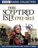 Review BBC Audiobooks Ltd  / This Sceptred Isle: Nelson, Wellington and Napoleon 1792-1815 v. 8 (BBC Radio Collection)