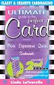 The Ultimate Guide to the Perfect Card: Prose-sentiments-poems-expressions (Ultimate Guide)
