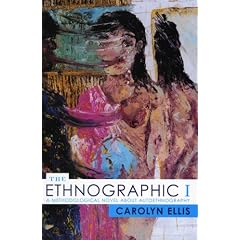 The Ethnographic I: A Methodological Novel about Autoethnography (Ethnographic Alternatives Book Series)
