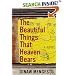 The Beautiful Things That Heaven Bears