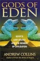 Gods of Eden: Egypt's Lost Legacy and the Genesis of Civilization