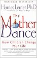 The Mother Dance: How Children Change Your Life