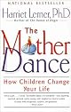 The Mother Dance: How Children Change Your Life by Harriet Lerner