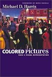 Colored Pictures: Race and Visual Representation