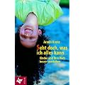Seht doch, was ich alles kann
