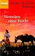 Westw�rts ohne Furcht: Roman