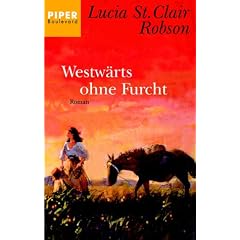 Westw�rts ohne Furcht: Roman