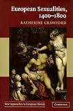 European Sexualities, 1400-1800 (New Approaches to European History)
