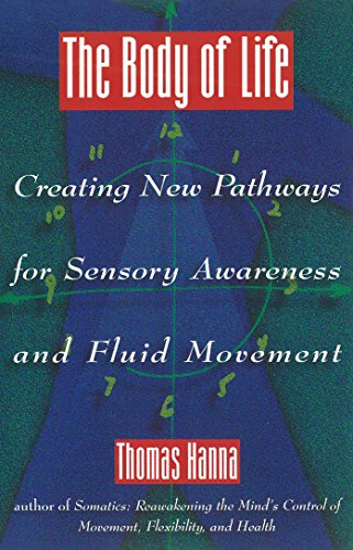 the body of life creating new pathways for sensory awareness and fluid movement