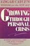 Growing Through Personal Crisis (Edgar Cayce's Wisdom for the New Age)