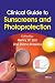 Books : Clinical Guide to Sunscreens and Photoprotection (Basic and Clinical Dermatology)