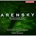 Arensky: Symphony No. 1 and Premiere Recordings