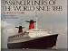 Search : PASSENGER LINERS OF THE WORLD SINCE 1893 by Nicholas T. Cairis (Revised Edition 1979 Hardcover in dust jacket 226 pages 11 x 8 1/2 inches Each page has a grey and white photo and information about one of the ships. Bonanza Books publishers.)