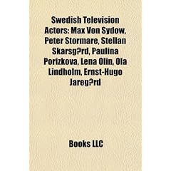 Swedish Television Actors: Max Von Sydow, Peter Stormare, Stellan Skarsgrd, Paulina Porizkova, Lena Olin, Ola Lindholm, Ernst-Hugo Jregrd