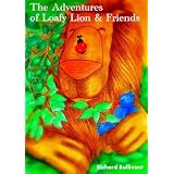 The Adventures of Loafy Lion & Friends: The Friendliest Lion in Africa. (Book1 ) A Children's Short Story - Perfect for Bedtimeby Richard Bullivant