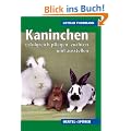 Kaninchen erfolgreich pflegen, z�chten, ausstellen. Popul�re Irrt�rmer - Erfolgs-Tipps - Spruchweisheiten