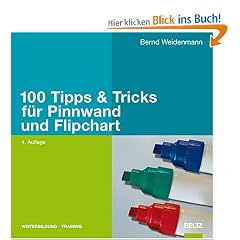 100 Tipps & Tricks f�r Pinnwand und Flipchart