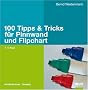 100 Tipps & Tricks f�r Pinnwand und Flipchart (Beltz Weiterbildung)