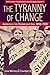 The Tyranny of Change: America in the Progressive Era, 1890-1920