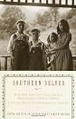 Southern Selves: From Mark Twain and Eudora Welty to Maya Angelou and Kaye Gibbons A Collection of Autobiographical Writing (Vintage Original)