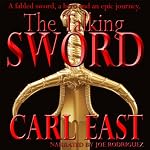 The Talking Sword | Carl East