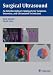 Surgical Ultrasound: An Interdisciplinary Approach for Surgeons, Internists, and Ultrasound Technicians
