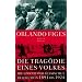 Die Trag�die eines Volkes: Die Epoche der russischen Revolution 1891 bis 1924