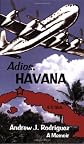 Adios, Havana: A Memoir