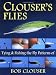 Clouser's Flies: Tying and Fishing the Fly Patterns of Bob Clouser Clouser's Flies: Tying and Fishing the Fly Patterns of Bob Clouser