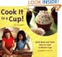 Cook It in a Cup!: Quick Meals and Treats Kids Can Cook in Silicone Cups