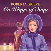 On Wings of Song | [Roberta Grieve]
