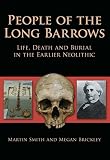 People of the Long Barrows : life, death and burial in the earlier neolithic