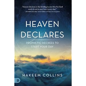 Heaven Declares: Prophetic Decrees to Start Your Day