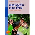 Massage f�r mein Pferd: Fit durch Physiotherapie