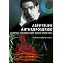 Abenteuer Anthroposophie - Rudolf Steiner und seine Wirkung