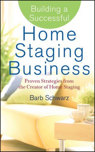 Building a Successful Home Staging Business: Proven Strategies from the Creator of Home Staging by Schwarz, Barb 1st edition (2007) Hardcover