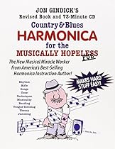 Country & Blues Harmonica for the Musically Hopeless: Revised Book and 73-Minute CD Country & Blues Harmonica for the Musically Hopeless: Revised Book and 73-Minute CD