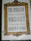 The Spoils of World War II: The American Military's Role in the Stealing of Europe's Treasures