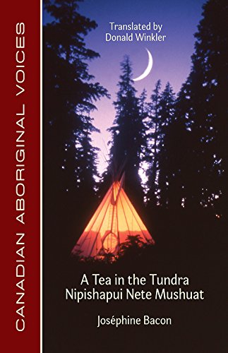 A Tea in the Tundra /Nipishapui Nete Mushuat (Algonquian Languages Edition)